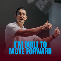 I'm Built To Move Forward  |The Mission Of Our Church | Chad Narayan