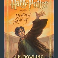 Read^^ ⚡ Harry Potter and the Deathly Hallows (Harry Potter, Book 7)     Paperback – May 2, 2023 ^