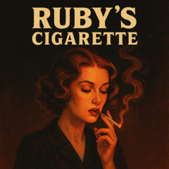 Ruby’s Cigarette