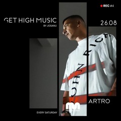 Get High Music By Josanu - Guest ARTRO (MegapolisNight Radio) rec#4