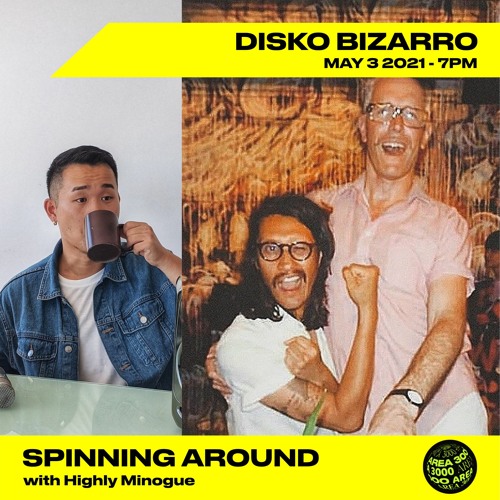 Spinning Around Ep 6: Disko Bizarro - May 3rd, 2021