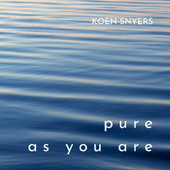 pure as you are