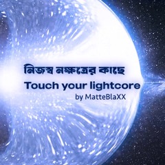 Touch Your Lightcore