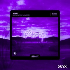 VINAI - Rise Up (ft. Vamero) (Duyx Remix)