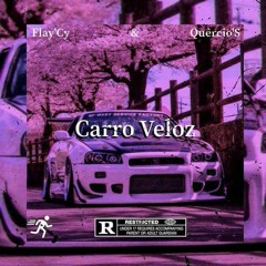 Flay'Cy-Carro Veloz. (ft QuêrcioS)