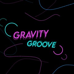 Gravity Groove