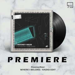 PREMIERE: RooneyNasr - Where I Belong (Radio Edit) [SET ABOUT]