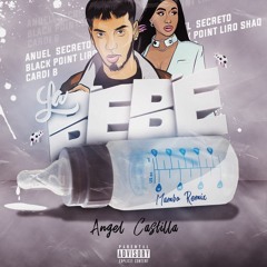 La Bebe [Mambo Remix] Anuel AA, Cardi B, Black Jonas Point, Secreto & Liro Shaq X Angel castilla