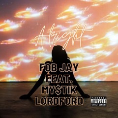 Alright (feat. My$tik & LORDFORD) [Prod. HossyBeats]