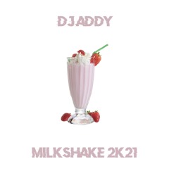 OmgAddy - Milkshake 2k21 (Dirty)