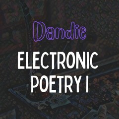 Dandie - Electronic Poetry I