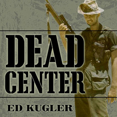 Access EPUB ✏️ Dead Center: A Marine Sniper's Two-Year Odyssey in the Vietnam War by