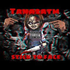 Tana2atm - (Stick To Face)