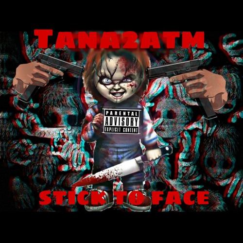 Tana2atm - (Stick To Face)