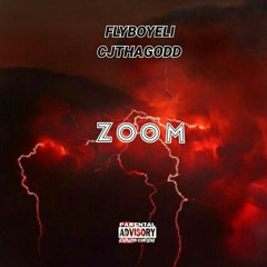 FLYBOYELI - ZOOM (FEAT. CJTHAGODD) [PROD. EXLEY]