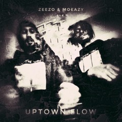 Uptown Flow (Moeazy & Zeezo)(prod. Nacaratt)