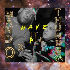 Thunderbabyy ft Mando.x - have it all