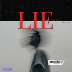 Lie Feat LMS [Prod:Blue_Ice]