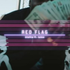 Bla$ta Ft. Tales - Red Flag