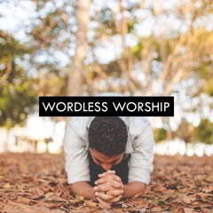 Wordless Worship