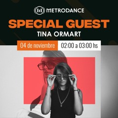 Special Guest Metrodance @ Tina Ormart