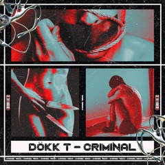 DÖKK T - Criminal [CV003]