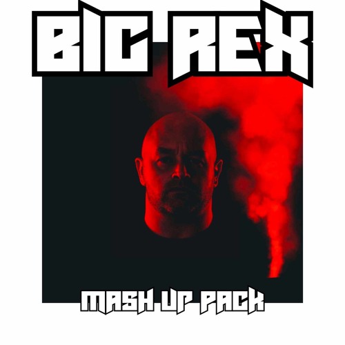 BigRex Mash Up Pack Vol. 1