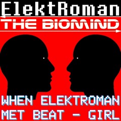 When ElektRoman Met Beat-Girl (House Shuffle Edit)