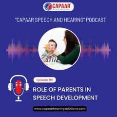 Role of Parents in Child's Speech Development | Speech Therapy Bangalore | CAPAAR Hearing Solutions