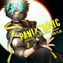 かめりあ - PANIC HOLIC (かめりあ's ”24600 POWER” Remix)