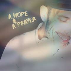 A Hope & A Prayer