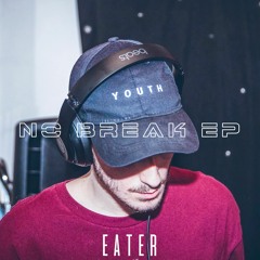 Eater - No Break [FUXWITHIT PREMIERE]