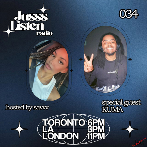 JUSSS LISTEN RADIO EP. 034 W/ KUMA