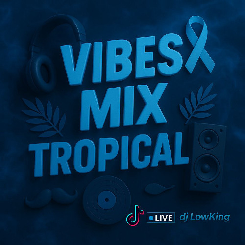 VIBES MIX TROPICAL  S1 E8 ( édition novembre bleu) 💙