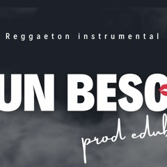Instrumental Reggaeton UN BESO - 2023 - Edubeatss