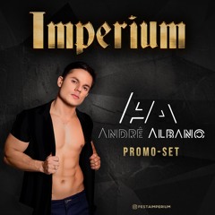 DJ André Albano - PROMO SET IMPERIUM