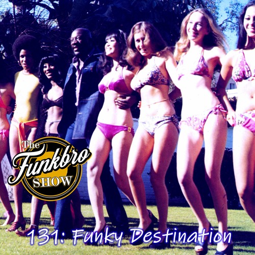 The FunkBro Show RadioactiveFM 131: Funky Destination