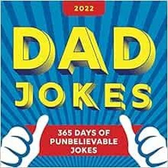 [Get] EPUB KINDLE PDF EBOOK 2022 Dad Jokes Boxed Calendar: 365 Days of Punbelievable Jokes (Daily Ca