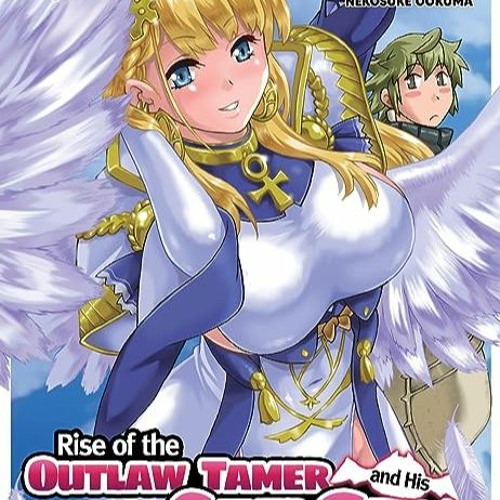 Adventure Of The Outlawed Tamer With Beautiful Explorers Stream ⬇️ READ PDF Rise of the Outlaw Tamer and His S-Rank Cat Girl