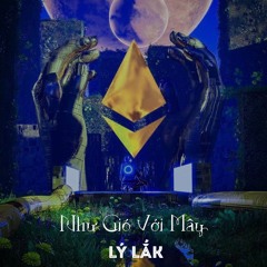 NHU GIO VOI MAY - LY LAK FULL OPTION