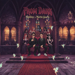 From Dark - Nightboy ft Martin Guarin