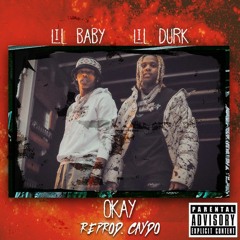 Lil Baby x Lil Durk - Okay Remix (reProd. CAYDO)