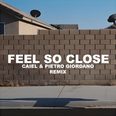 Feel So Close (CAIEL x Pietro Giordano Remix)