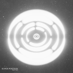 Super Position [Part Two]