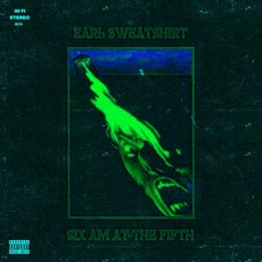 Earl - High 6AM Rambling At The 5th (Instrumental Bootleg / Woodztock Edit)