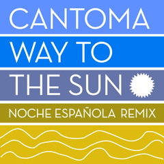 Way to the Sun (Noche Española Remix)