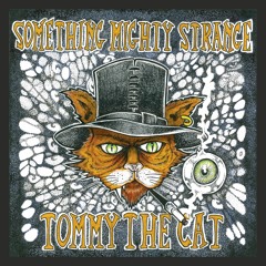 Tommy The Cat - Something Mighty Strange EP (PRSPCT270)Out on April 22nd