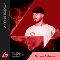 077- Simon Salazar | Black Seven Music Podcast