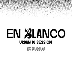 “en blanco” URBAN DJ SET (Mvrk, D.Valentino, Rusowsky…) by Futsuu