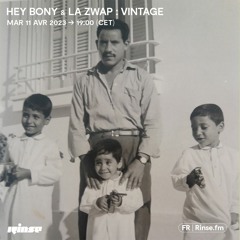 Hey Bony & La Zwap : Vintage - 11 Avril 2023